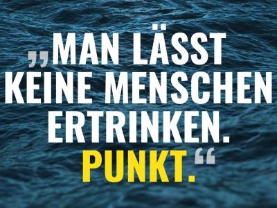 Spruch: 'Man lässt keine Menschen ertrinken. Punkt!'